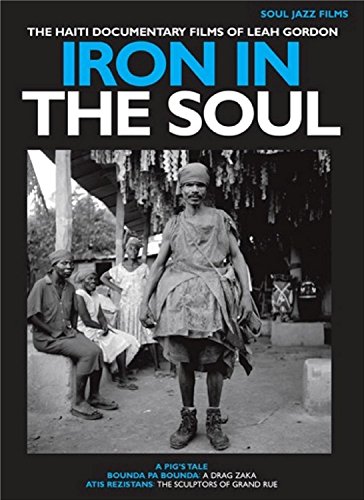 Soul Jazz Records Presents: Iron In The Soul: The Haiti Documentary Films of Leah Gordon [DVD] von Soul Jazz