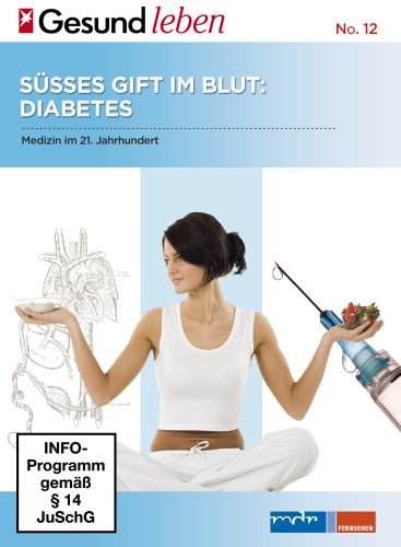 Medizin im 21. Jahrhundert Teil 2 - Süsses Gift im Blut: Diabetes - Edition stern GESUND LEBEN Medizin im 21. Jahrhundert Teil 2 - Süsses Gift im Blut: Diabetes - Edition stern GESUND LEBEN von Soulfood Music Distribution GmbH / Hamburg