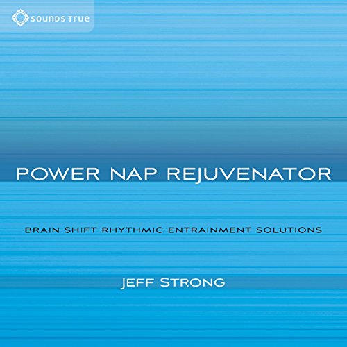 Jeff Strong - Power Nap Rejuvenator von Sounds True