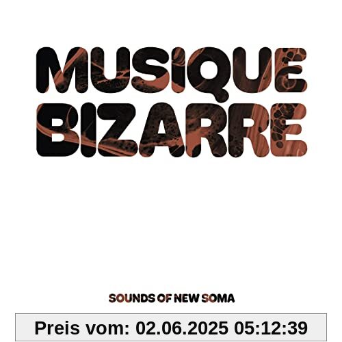 Musique Bizarre Musique Bizarre von Sounds of New Soma