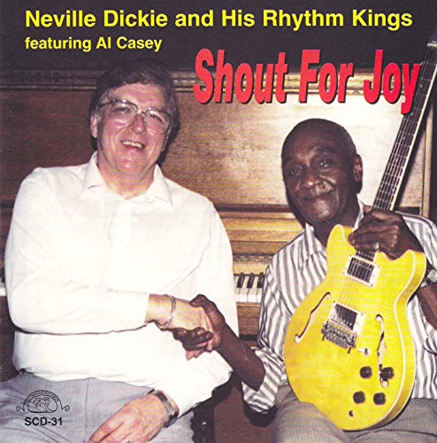 Neville Dickie And His Rhythm Kings - Featuring Al Casey - Shout For Joy Neville Dickie And His Rhythm Kings - Featuring Al Casey - Shout For Joy von nan