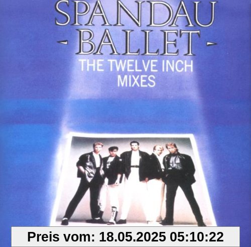 The Twelve Inch Mixes The Twelve Inch Mixes von Spandau Ballet