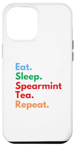 Eat Sleep Spearmint Tea Repeat für Liebhaber von Spearmint-Tee Hülle für iPhone 12 Pro Max Eat Sleep Spearmint Tea Repeat für Liebhaber von Spearmint-Tee Hülle für iPhone 12 Pro Max von Spearmint Tea Lovers Club