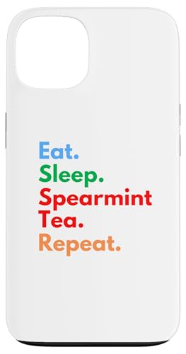 Eat Sleep Spearmint Tea Repeat für Liebhaber von Spearmint-Tee Hülle für iPhone 13 von Spearmint Tea Lovers Club