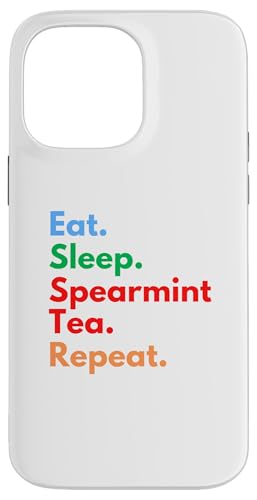 Eat Sleep Spearmint Tea Repeat für Liebhaber von Spearmint-Tee Hülle für iPhone 14 Pro Max Eat Sleep Spearmint Tea Repeat für Liebhaber von Spearmint-Tee Hülle für iPhone 14 Pro Max von Spearmint Tea Lovers Club