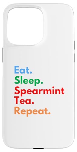 Eat Sleep Spearmint Tea Repeat für Liebhaber von Spearmint-Tee Hülle für iPhone 15 Pro Max Eat Sleep Spearmint Tea Repeat für Liebhaber von Spearmint-Tee Hülle für iPhone 15 Pro Max von Spearmint Tea Lovers Club
