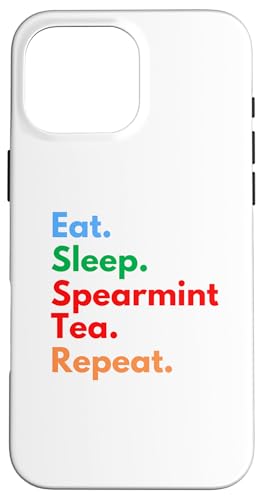 Eat Sleep Spearmint Tea Repeat für Liebhaber von Spearmint-Tee Hülle für iPhone 16 Pro Max Eat Sleep Spearmint Tea Repeat für Liebhaber von Spearmint-Tee Hülle für iPhone 16 Pro Max von Spearmint Tea Lovers Club