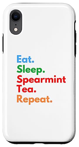 Eat Sleep Spearmint Tea Repeat für Liebhaber von Spearmint-Tee Hülle für iPhone XR Eat Sleep Spearmint Tea Repeat für Liebhaber von Spearmint-Tee Hülle für iPhone XR von Spearmint Tea Lovers Club