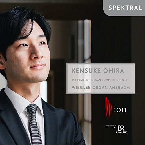Kensuke Ohira spielt an der Wiegleb Orgel Ansbach von Spektral (Note 1 Musikvertrieb)