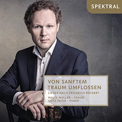 Von sanftem Traum umflossen - Lieder nach Friedrich Rückert von Spektral Records (Note 1 Musikvertrieb)