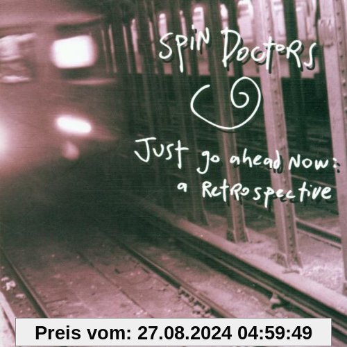 Just Go Ahead Now: a Retrospective von Spin Doctors