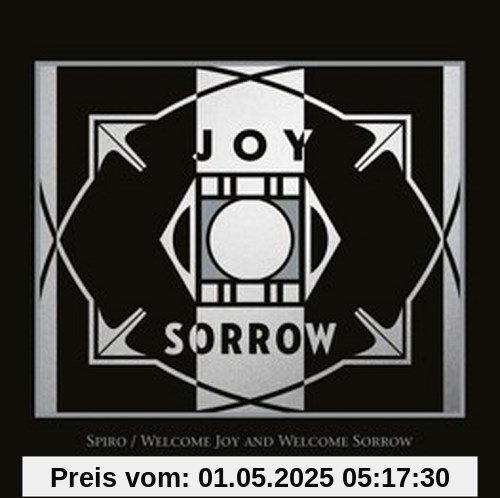 Welcome Joy and Welcome Sorrow von Spiro