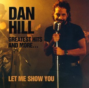 Greatest Hits And More: Let Me Show You by Hill, Dan (1994) Audio CD von Spontaneous