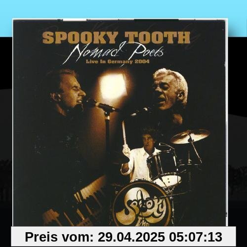 Nomad Poets: Live In Germany 2004 von Spooky Tooth