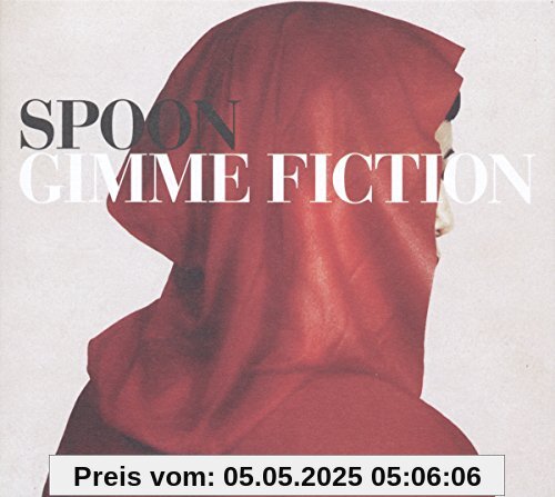 Gimme Fiction-Deluxe Edition von Spoon