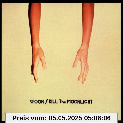Kill the Moonlight von Spoon