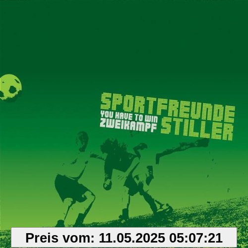 You Have to Win Zweikampf You Have to Win Zweikampf von Sportfreunde Stiller