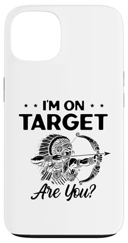 I'm On Target Are You Archer Bogen Pfeil Bogenschießen Sportliebhaber Hülle für iPhone 13 von Sports Athlete Sayings For Archer Archery Bow