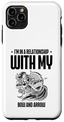 Ich bin in einer Beziehung mit meinem Bogen und Pfeil Archer Bow Arrow Hülle für iPhone 11 Pro Max von Sports Athlete Sayings For Archer Archery Bow