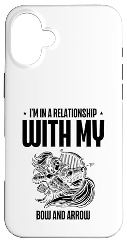 Ich bin in einer Beziehung mit meinem Bogen und Pfeil Archer Bow Arrow Hülle für iPhone 16 Plus von Sports Athlete Sayings For Archer Archery Bow