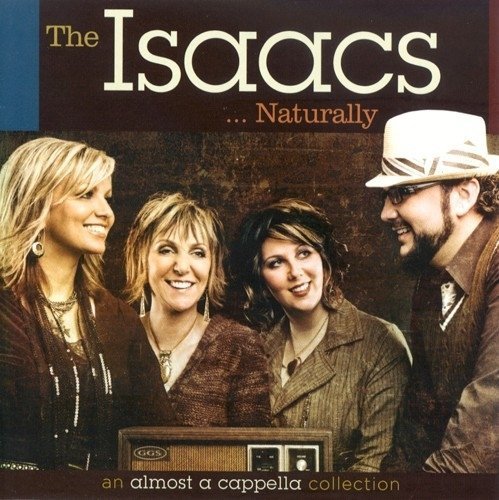 The Isaacs Naturally: An Almost A Cappella Collection by The Isaacs (2009) Audio CD von Spring Hill