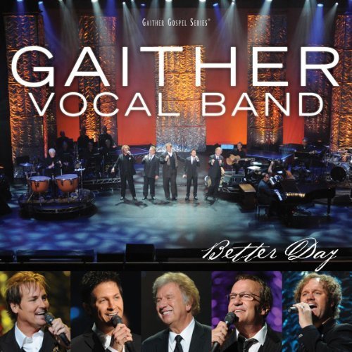 Better Day by Gaither Vocal Band (2010) Audio CD von Spring House / EMI