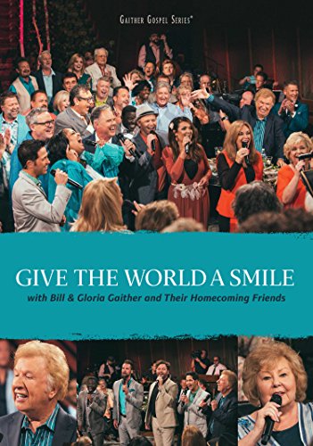 GAITHER, BILL & GLORIA - GIVE THE WORLD A SMILE (1 DVD) von Spring House