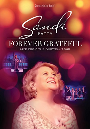 PATTY, SANDI - FOREVER GRATEFUL: LIVE FROM THE FAREWELL TOUR (1 DVD) von Spring House