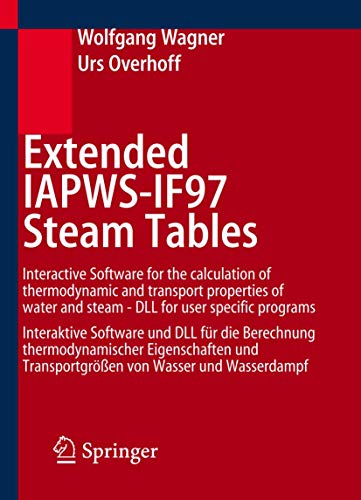 Extended IAPWS-IF97 Steam Tables, 1 CD-ROM Interactive Software for the calculation of thermodynamic and transport properties of water and steam - DLL for user specific programs. Interaktive Software für die Berechnung thermodynamischer Eigenscha von Springer