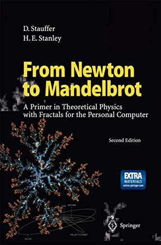 From Newton to Mandelbrot: A Primer in Theoretical Physics with Fractals for the Personal Computer. With 47 problems, 82 short questions with answers From Newton to Mandelbrot: A Primer in Theoretical Physics with Fractals for the Personal Computer. With 47 problems, 82 short questions with answers von Springer