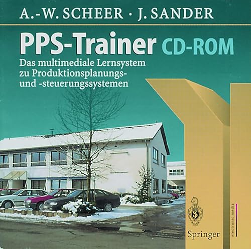 PPS-Trainer CD-ROM: Das multimediale Lernsystem zu Produktionsplanungs- und -steuerungssystemen PPS-Trainer CD-ROM: Das multimediale Lernsystem zu Produktionsplanungs- und -steuerungssystemen von Springer