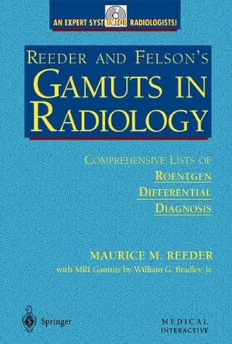 Reeder and Felson's Gamuts in Radiology on CD-ROM: Comprehensive Lists of Roentgen Differential Diagnosis Reeder and Felson's Gamuts in Radiology on CD-ROM: Comprehensive Lists of Roentgen Differential Diagnosis von Springer
