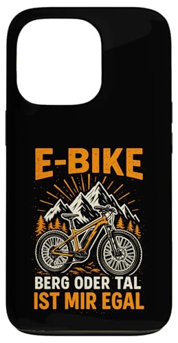 E-bike Berg Oder Tal Ist Mir Egal - Lustiger Hülle für iPhone 13 Pro von Spruch Humor Witz Mountainbike E-bike