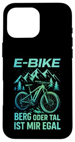 E-bike Berg Oder Tal Ist Mir Egal - Lustiger Hülle für iPhone 16 Pro Max E-bike Berg Oder Tal Ist Mir Egal - Lustiger Hülle für iPhone 16 Pro Max von Spruch Humor Witz Mountainbike E-bike
