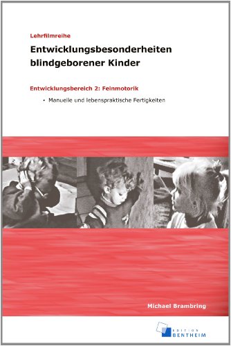 Entwicklungsbesonderheiten blindgeborener Kinder Teil 3: Entwicklungsbereich 2: Feinmotorik [2 DVDs] von Spurbuchverlag Baunach