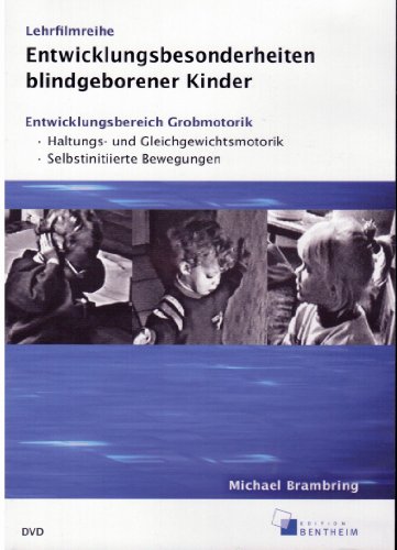 Entwicklungsbesonderheiten blindgeborener Kinder: Entwicklungsbereich Grobmotorik: Haltungs- und Gleichgewichtsmotoik; Selbstinitiierte Bewegungen (Video 1) von Spurbuchverlag Baunach
