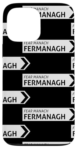 Irisches Fermanagh-Straßenschild Hülle für iPhone 13 Pro Max von St Paddy Not Patty