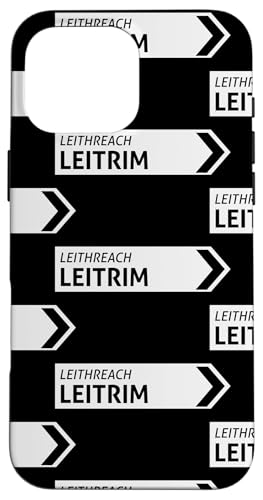 Irisches Leitrim Straßenschild Hülle für iPhone 16 Pro Max Irisches Leitrim Straßenschild Hülle für iPhone 16 Pro Max von St Paddy Not Patty