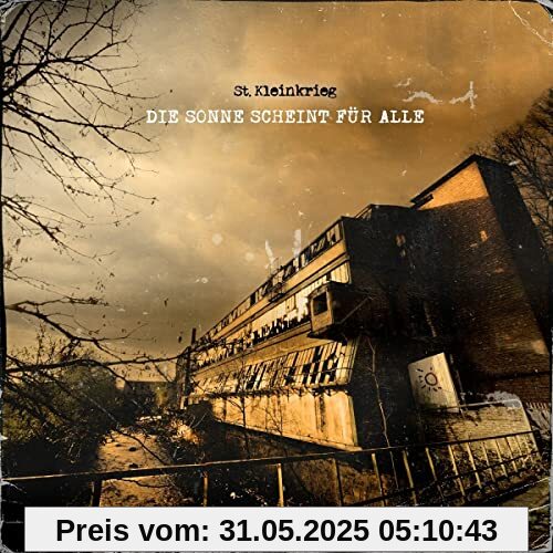 Die Sonne Scheint Für Alle (Digipak) von St.Kleinkrieg