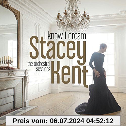 I Know I Dream: The Orchestral Sessions von Stacey Kent