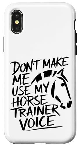 Lustiger Pferdetrainer Spruch Reitlehrer Design Hülle für iPhone X/XS Lustiger Pferdetrainer Spruch Reitlehrer Design Hülle für iPhone X/XS von Stall Design Pferde Studio