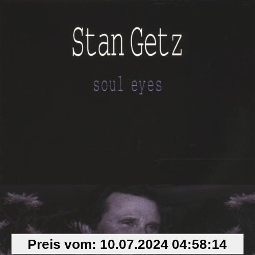 Soul Eyes von Stan Getz