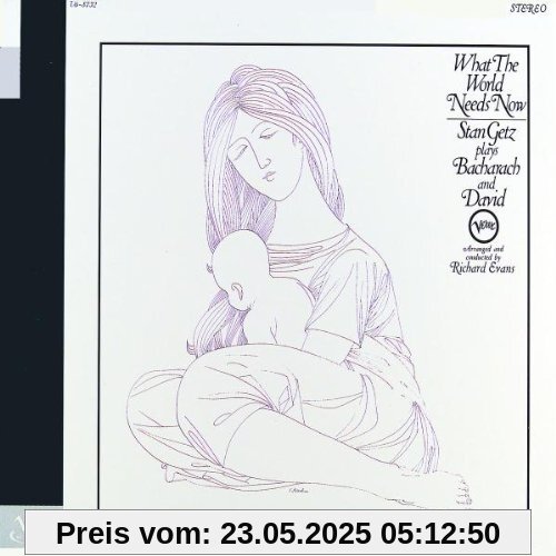 What The World Needs Now - Plays Bacharach & David (Verve Originals Serie) von Stan Getz