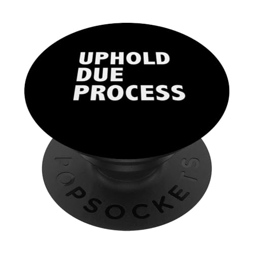 Aufrechterhaltung des ordnungsgemäßen Prozesses – Verteidigen Sie die Rechtsstaat PopSockets Klebender PopGrip Aufrechterhaltung des ordnungsgemäßen Prozesses – Verteidigen Sie die Rechtsstaat PopSockets Klebender PopGrip von Stand Up for Your Rights