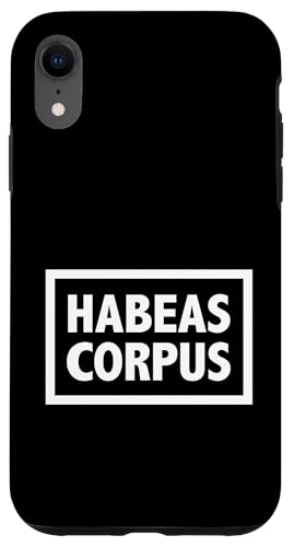 HABEAS CORPUS - Niemand sollte ohne Anklage festgehalten werden Hülle für iPhone XR von Stand Up for Your Rights