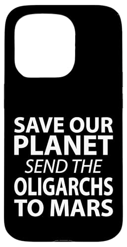 Rettet unseren Planeten Schickt die Oligarchen zum Mars Hülle für iPhone 15 Pro von Stand Up for Your Rights