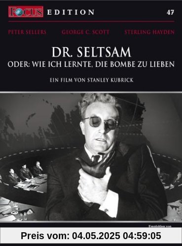 Dr. Seltsam - Oder: wie ich lernte, die Bombe zu lieben - FOCUS-Edition Dr. Seltsam - Oder: wie ich lernte, die Bombe zu lieben - FOCUS-Edition von Stanley Kubrick