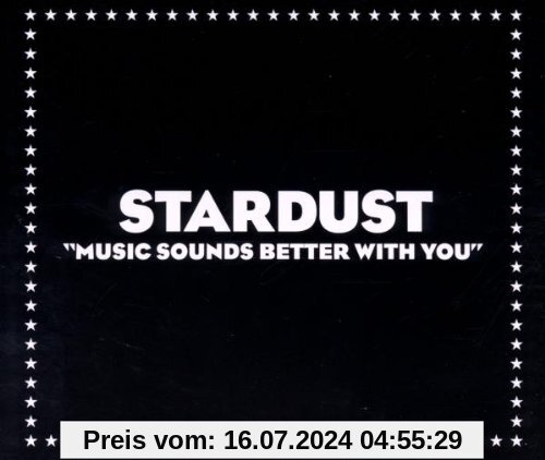 Music Sounds Better With You von Stardust