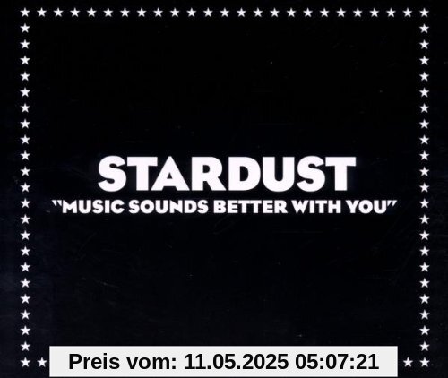 Music Sounds Better With You Music Sounds Better With You von Stardust