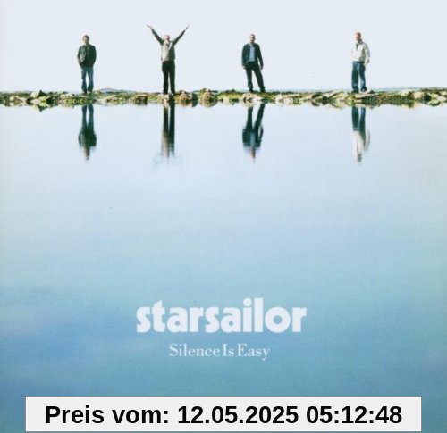 Silence Is Easy Silence Is Easy von Starsailor